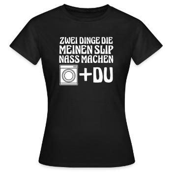 Dinge Die Meinen Slip Nass Machen - Frauen T-Shirt - Schwarz - Vorne - AI Model Female 172 dark (172cm)