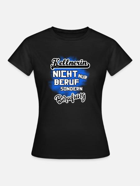 Kellnerin - eine Berufung - Frauen T-Shirt - Schwarz