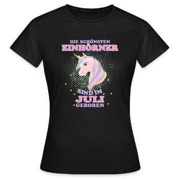 Einhorn Einhörner Juli Geschenk Geburtstag - Frauen T-Shirt - Schwarz - Vorne - AI Model Female 172 dark (172cm)