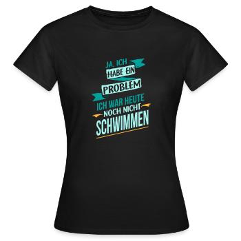 Schwimmen Sport Problem ich liebe Geschenk - Frauen T-Shirt - Schwarz - Vorne - AI Model Female 172 dark (172cm)