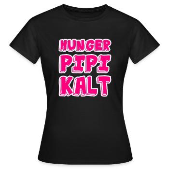 Hunger Pipi Kalt - Frauen T-Shirt - Schwarz - Vorne - AI Model Female 172 dark (172cm)