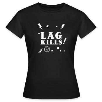 lag kills fps esports gaming gamer shooter nerd - Frauen T-Shirt - Schwarz - Vorne - AI Model Female 172 dark (172cm)