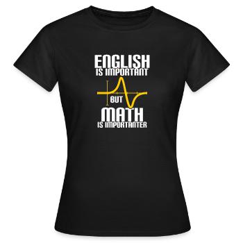 MATHE IST WICHTIGER ALS ENGLISCH - MATHE - RECHNEN - Frauen T-Shirt - Schwarz - Vorne - AI Model Female 172 dark (172cm)