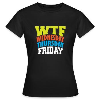 WTF mercredi jeudi vendredi - T-shirt Femme - noir - Devant - AI Model Female 172 dark (172cm)