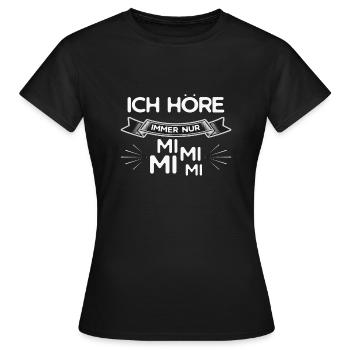 Ich hoere immer nur mimimi - Frauen T-Shirt - Schwarz - Vorne - AI Model Female 172 dark (172cm)