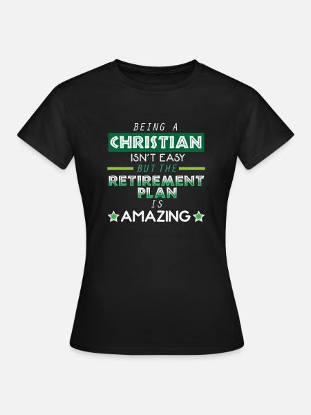Being A Christian Is Not Easy - Christianity Pension - Women's T-Shirt - black