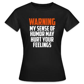 warning funny quote - Women's T-Shirt - black - Front - AI Model Female 172 dark (172cm)