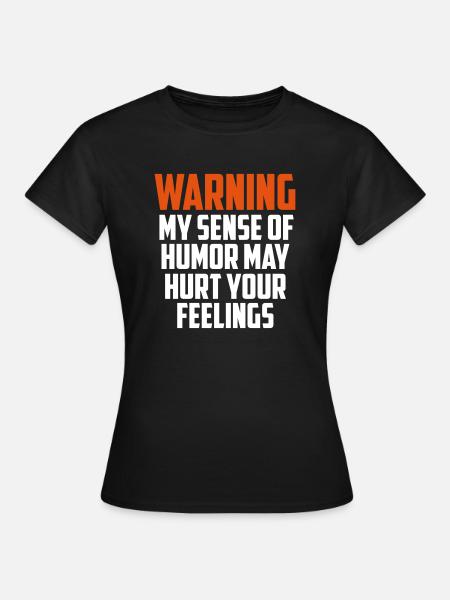 warning funny quote - Women's T-Shirt - black