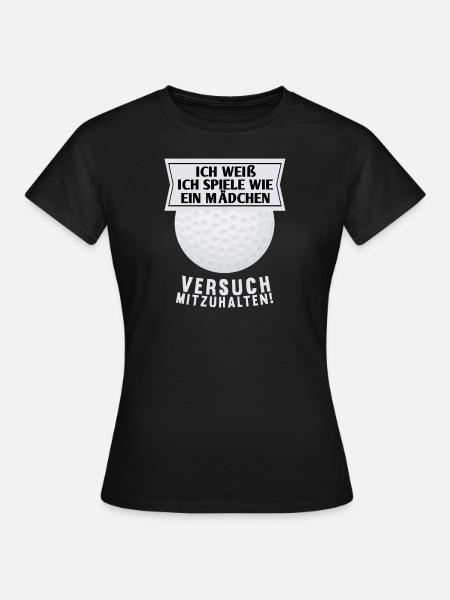 Golf wie Mädchen Frau Lustiger Spruch Geschenk - Frauen T-Shirt - Schwarz