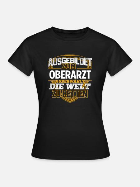 OBERARZT - Der Auserwählte - Frauen T-Shirt - Schwarz