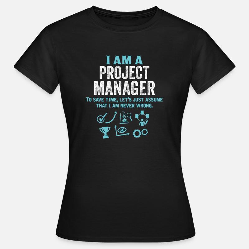 I Am A Project Manager... - Women's T-Shirt - black