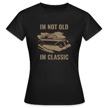 Ich Bin Nicht Alt Ich Bin Klassik - Frauen T-Shirt - Schwarz - Vorne - AI Model Female 172 dark (172cm)
