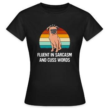 Fließend in Sarkasmus und Schimpfwörtern Lustiger - Frauen T-Shirt - Schwarz - Vorne - AI Model Female 172 dark (172cm)