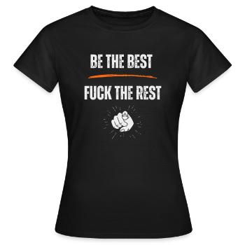 Be the best fuck the rest - Frauen T-Shirt - Schwarz - Vorne - AI Model Female 172 dark (172cm)