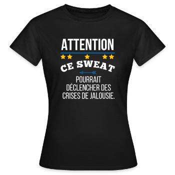 Attention ce sweat pourrait déclencher la jalouse - T-shirt Femme - noir - Devant - AI Model Female 172 dark (172cm)