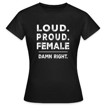 Loud Proud Female damn right - Drummer - Women's T-Shirt - black - Front - AI Model Female 172 dark (172cm)