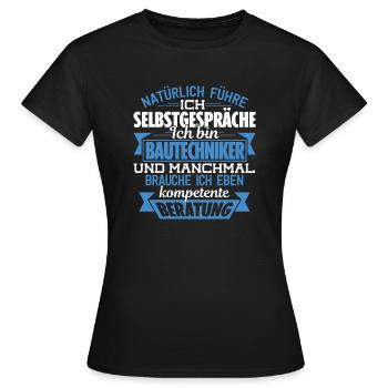BAUTECHNIKER - KOMPETENTE BERATUNG - Frauen T-Shirt - Schwarz - Vorne - AI Model Female 172 dark (172cm)