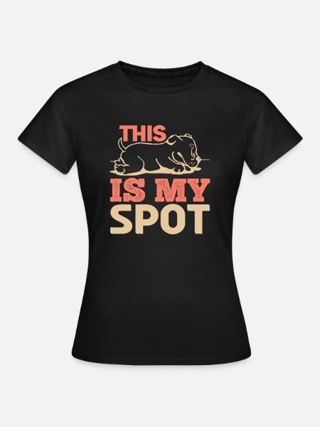 DAS IST MEIN FLECKENHUND - Frauen T-Shirt - Schwarz