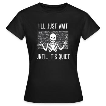 Je vais juste attendre que ce soit un t-shirt calme - T-shirt Femme - noir - Devant - AI Model Female 172 dark (172cm)