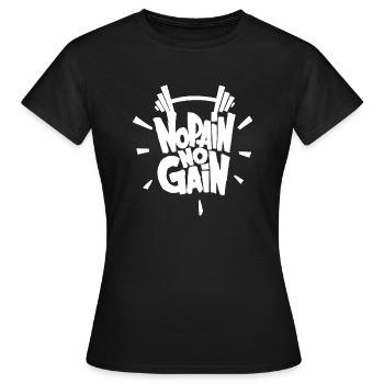 No Pain No Gain - Women's T-Shirt - black - Front - AI Model Female 172 dark (172cm)