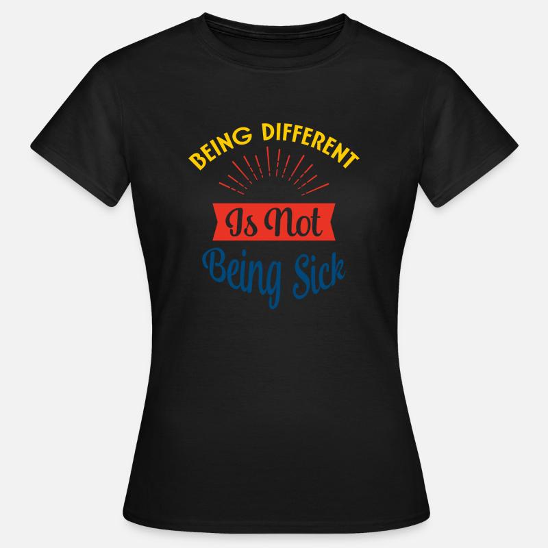 Being Different is no sick - Women's T-Shirt - black