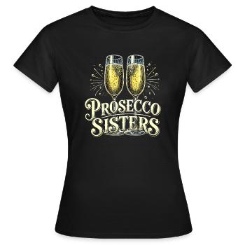 Prosecco Sisters Sisters Sparkling Wine Bachelor Party - Women's T-Shirt - black - Front - AI Model Female 172 dark (172cm)