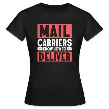 Mail Carriers Know How To Deliver Mail Postal Work - Frauen T-Shirt - Schwarz - Vorne - AI Model Female 172 dark (172cm)