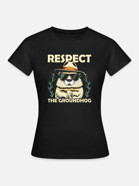 Respect The Groundhog Animal Rodent - Frauen T-Shirt - Schwarz