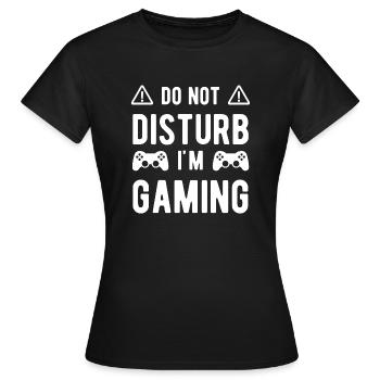 Do Not Disturb I'm Gaming - Women's T-Shirt - black - Front - AI Model Female 172 dark (172cm)