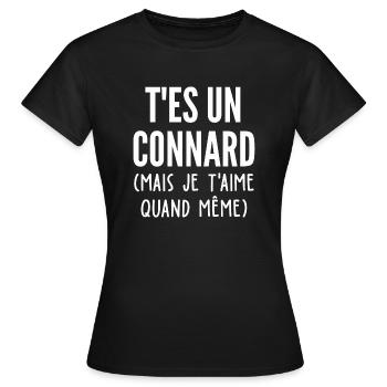 t'es un connard mais je t'aime quand même - T-shirt Femme - noir - Devant - AI Model Female 172 dark (172cm)