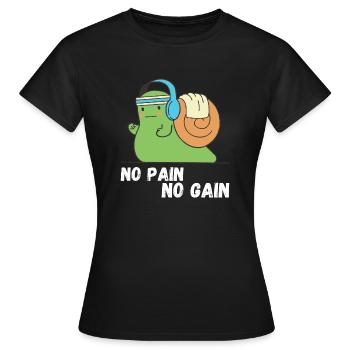 No pain no gain - Women's T-Shirt - black - Front - AI Model Female 172 dark (172cm)