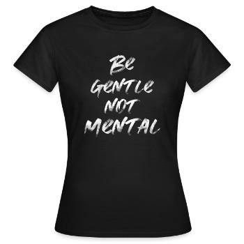 Mental Gentle Saying English Writing - Women's T-Shirt - black - Front - AI Model Female 172 dark (172cm)