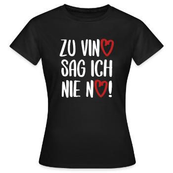Zu Vino sag ich nie no Wein Schrift Spruch Alkohol - Frauen T-Shirt - Schwarz - Vorne - AI Model Female 172 dark (172cm)