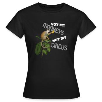 Not my Monkeys not my Circus - Frauen T-Shirt - Schwarz - Vorne - AI Model Female 172 dark (172cm)