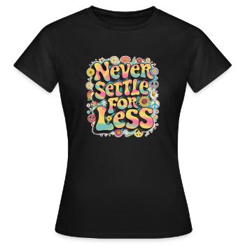 Geben Sie sich nie mit dem Minimum zufrieden - Frauen T-Shirt - Schwarz - Vorne - AI Model Female 172 dark (172cm)