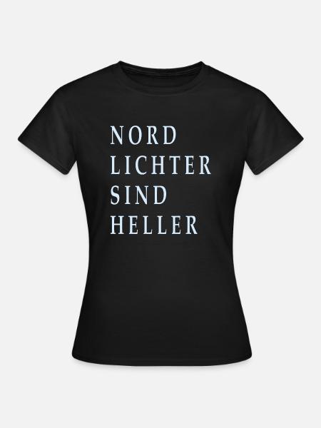 Nordlichter sind heller - Frauen T-Shirt - Schwarz