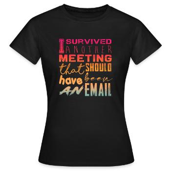 Drôle de dicton pour bureau, bureau, travail et travail - T-shirt Femme - noir - Devant - AI Model Female 172 dark (172cm)