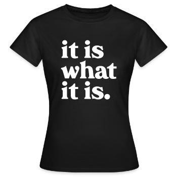 c’est ce qui est - T-shirt Femme - noir - Devant - AI Model Female 172 dark (172cm)