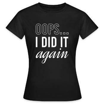 Oups, je l’ai fait à nouveau - T-shirt Femme - noir - Devant - AI Model Female 172 dark (172cm)