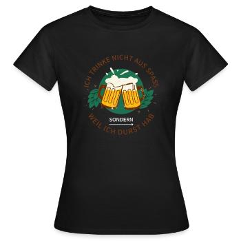 Ich trinke nicht aus spaß weil ich durst hab - Frauen T-Shirt - Schwarz - Vorne - AI Model Female 172 dark (172cm)