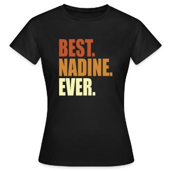 Nadine Geschenk Spruch Name - Frauen T-Shirt - Schwarz - Vorne - AI Model Female 172 dark (172cm)