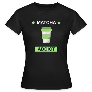 Matcha Addict - Frauen T-Shirt - Schwarz - Vorne - AI Model Female 172 dark (172cm)