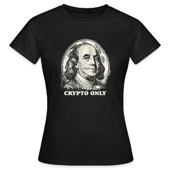 Crypto Only Benjamin Franklin US USA - Women's T-Shirt - black - Front - AI Model Female 172 dark (172cm)