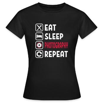 Eat Sleep Photography Repeat - Frauen T-Shirt - Schwarz - Vorne - AI Model Female 172 dark (172cm)