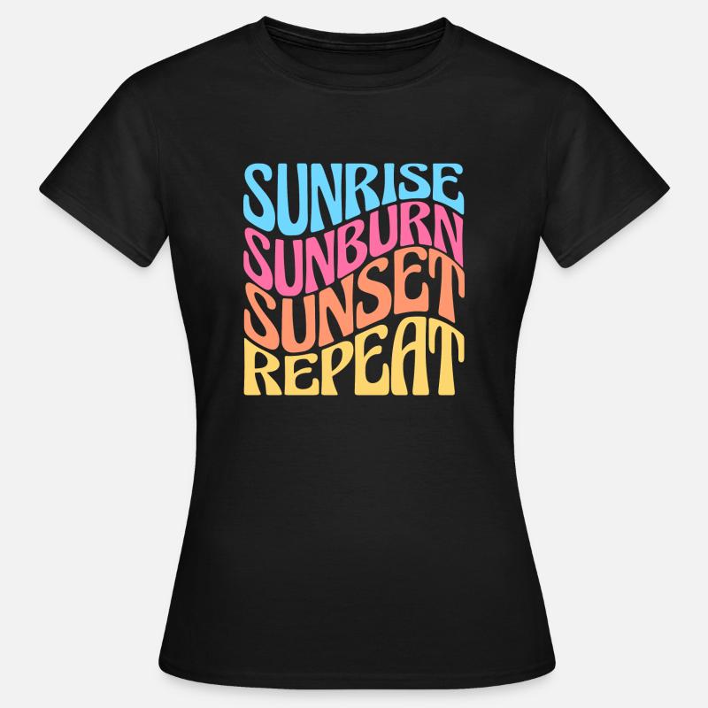 Sunrise Sunburn Sunset Repeat - Women's T-Shirt - black
