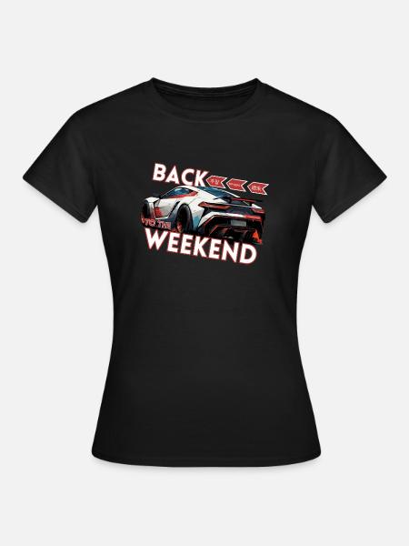 Back to the Weekend - Frauen T-Shirt - Schwarz