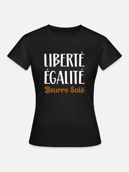 Liberté égalité beurre salé. Cadeau breton femme - T-shirt Femme - noir