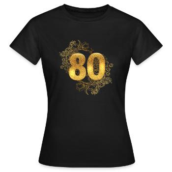 80 ans, bon anniversaire, bon anniversaire, bon anniversaire en or - T-shirt Femme - noir - Devant - AI Model Female 172 dark (172cm)