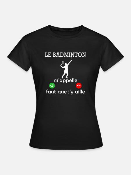 le badminton mappelle - T-shirt Femme - noir
