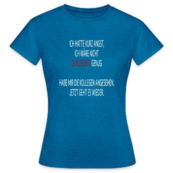 Schönes Büro Spruch Shirt Geschenk - Frauen T-Shirt - Antikblaues Saphir meliert - Vorne - AI Model Female 172 dark (172cm)